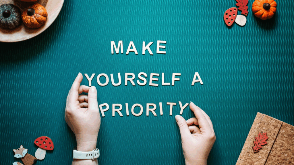 make yourself a priority
