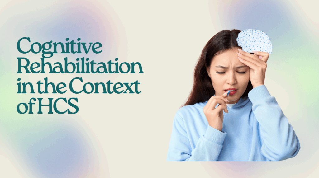 cognitive rehabilitation in the context of HCS