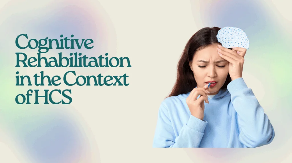 cognitive rehabilitation in the context of HCS