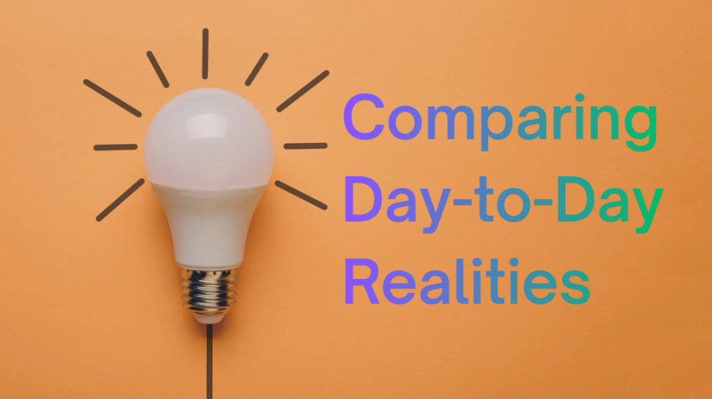comparing day-to-day realities