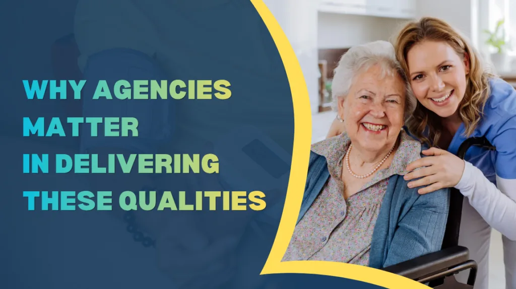 why agencies matter in delivering these qualities